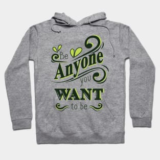 'Be Anyone You Want To Be' Education Shirt Hoodie